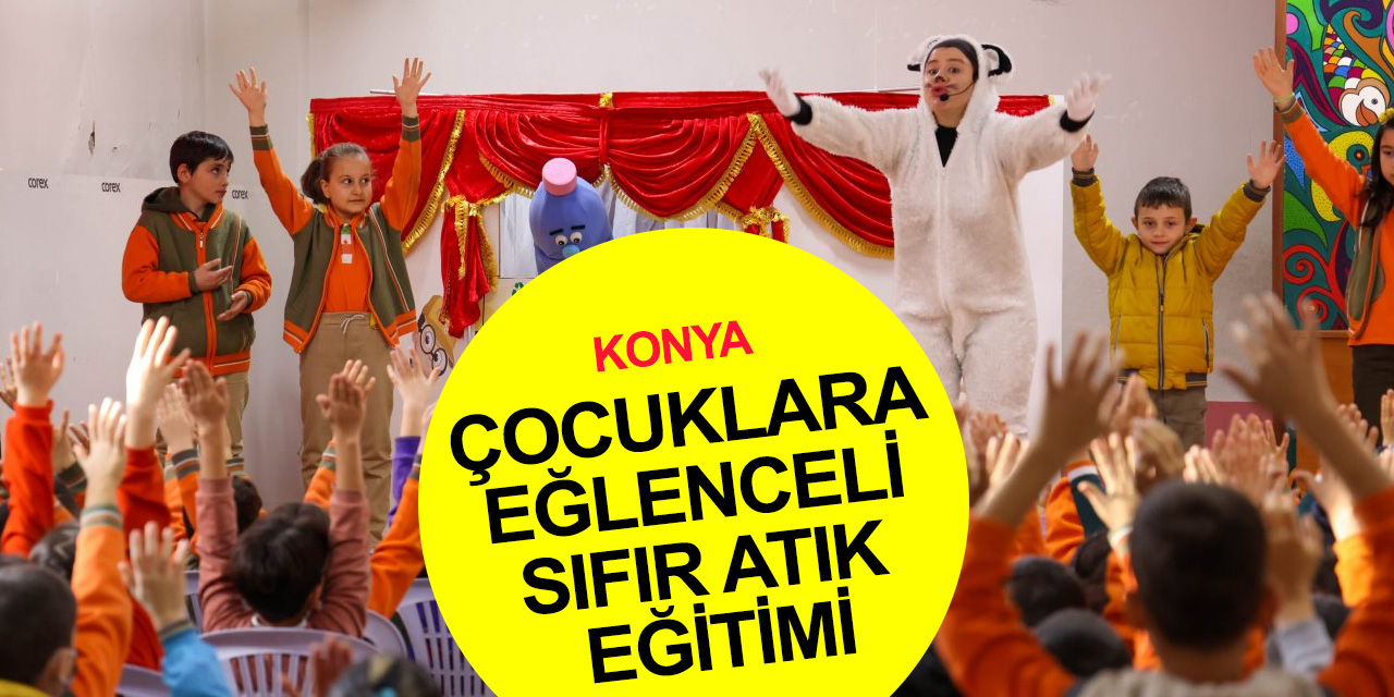 Konya Meram’da çocuklara çevre bilinci böyle anlatılıyor