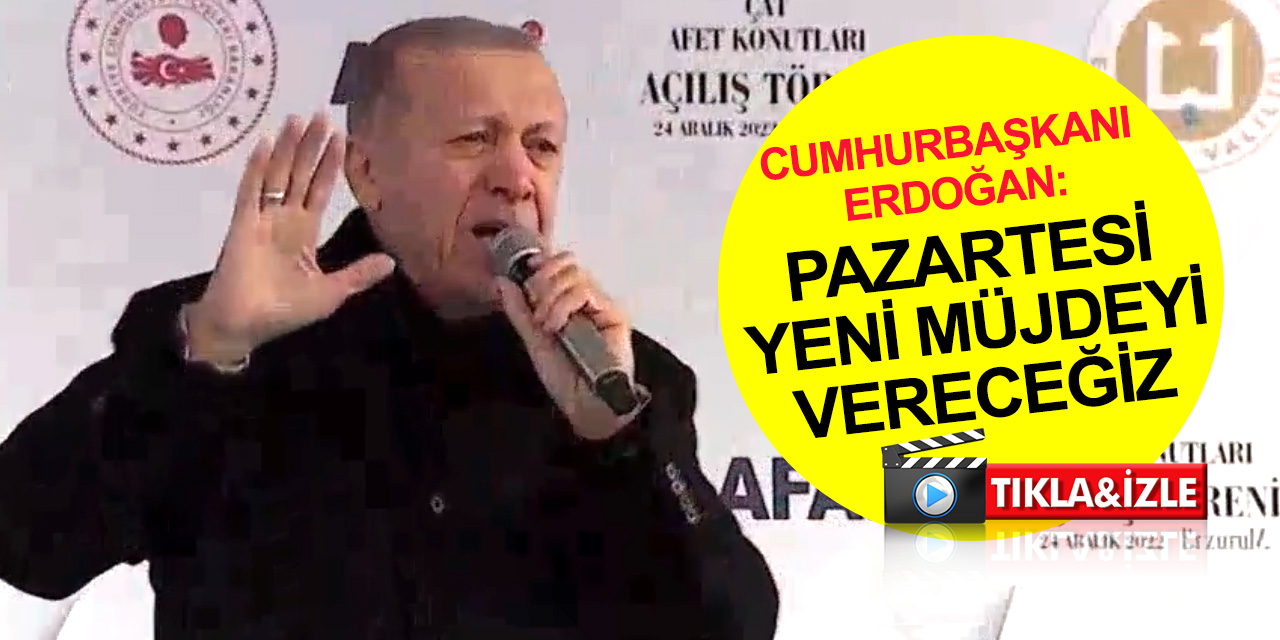 Cumhurbaşkanı Erdoğan'dan Erzurum’da önemli açıklamalar!