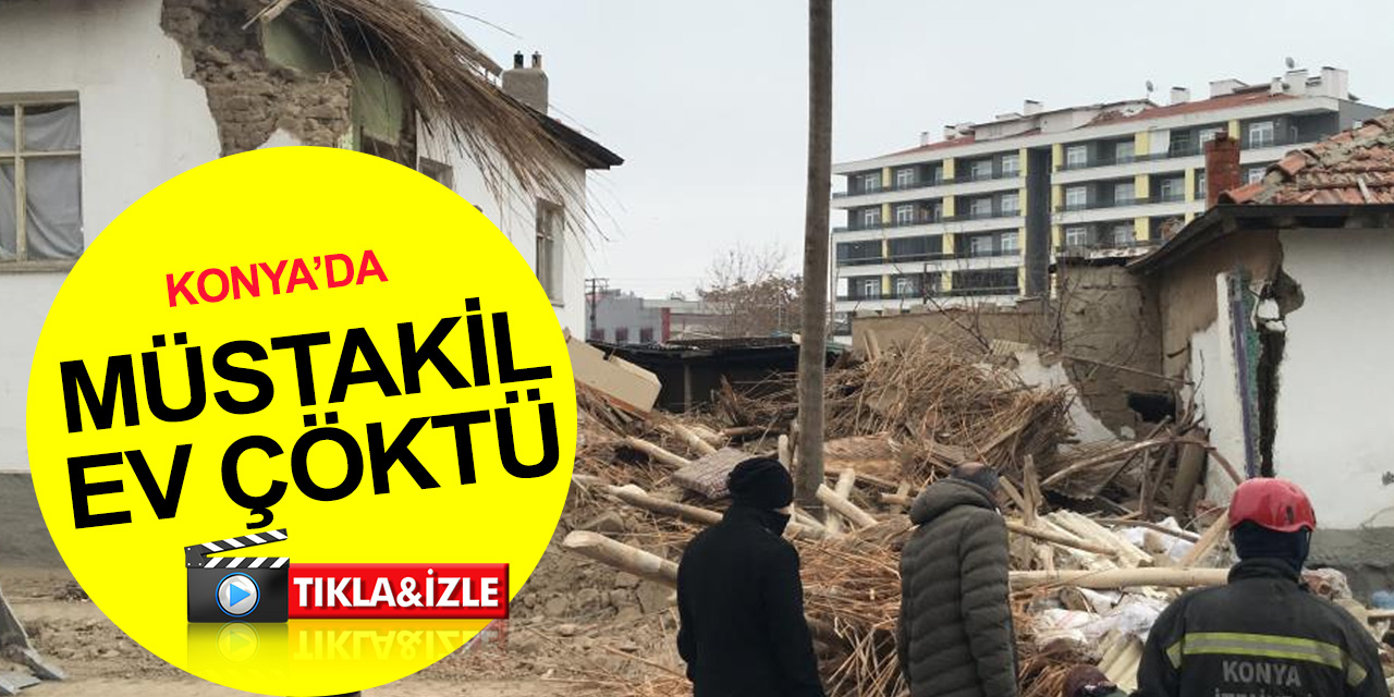 Konya’da iki katlı ev çöktü! Polis, itfaiye, AFAD, belediye ve UMKE ekipleri sevk edildi ama..