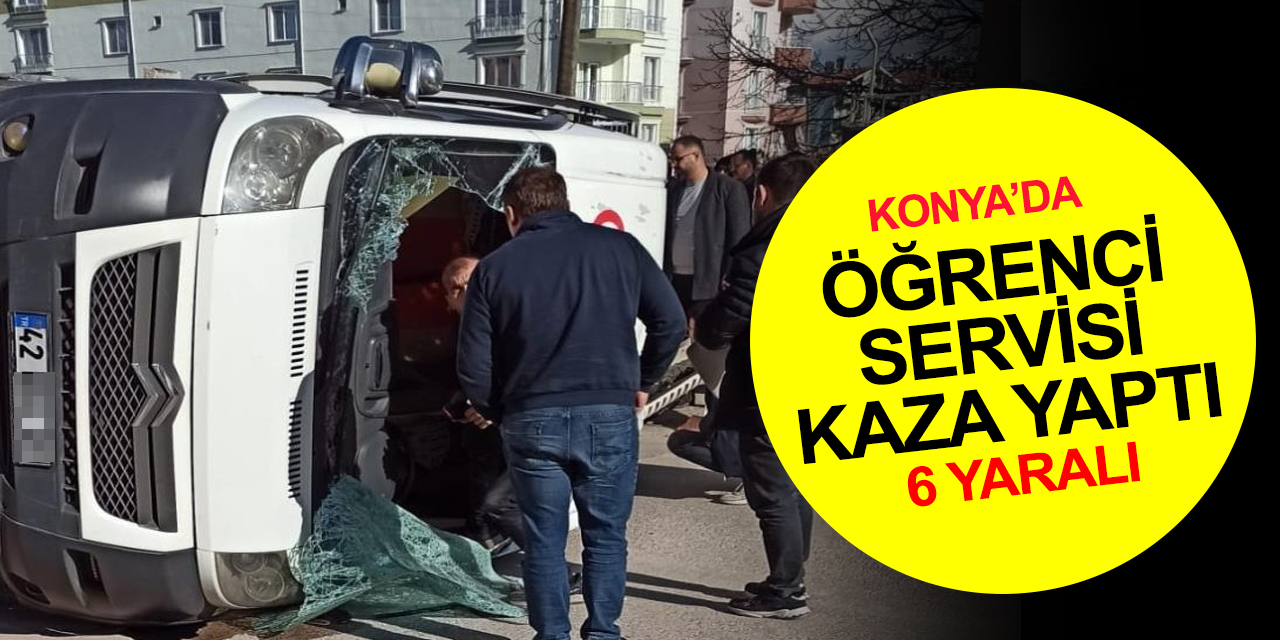 Konya’da otomobille çarpışan öğrenci servisi devrildi! 4'ü öğrenci 6 yaralı