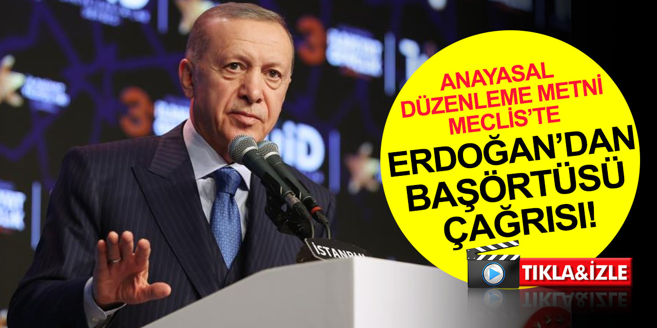 Cumhurbaşkanı Erdoğan'dan başörtüsü açıklaması: Anayasal düzenleme metnini Meclis’e gönderdik