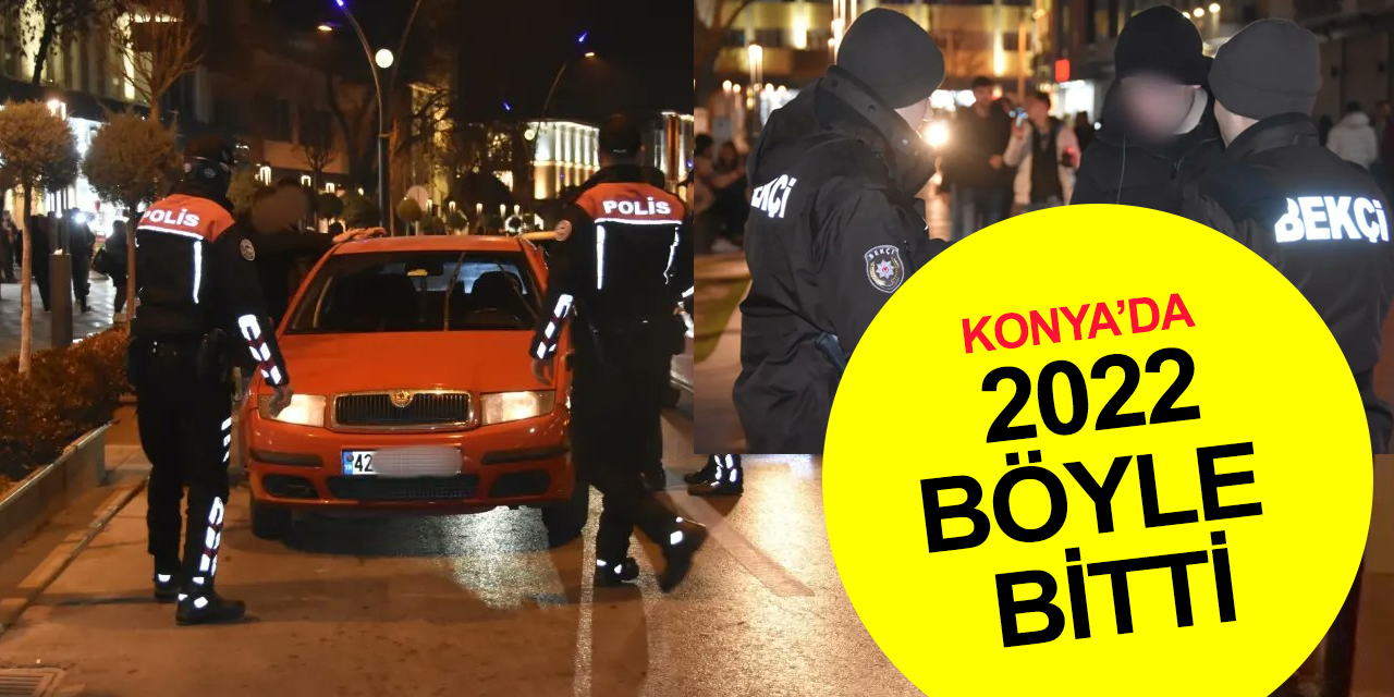Konya 2023'e böyle girdi! Emniyet güçleri yeni yıla girerken yoğun mesaide