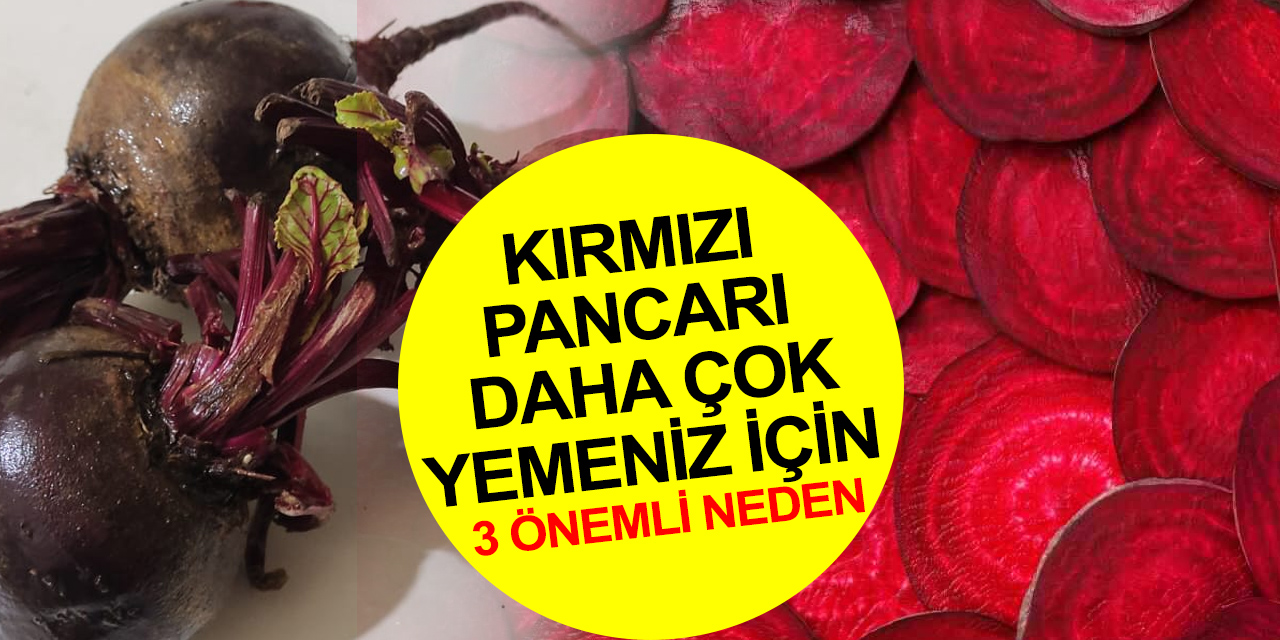 Kırmızı pancarın faydalarını biliyor musunuz? Lezzetli şekilde tüketilmesi için öneriler..