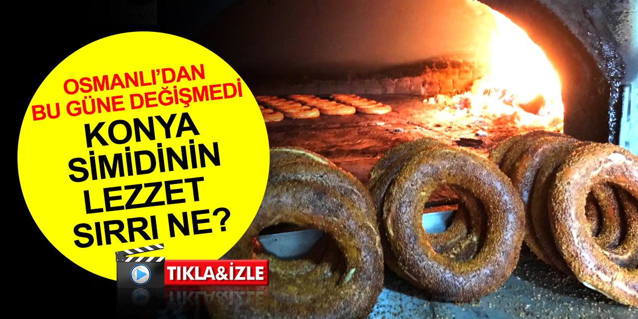 Konya'da odun ateşinde pişen kara fırın simidinin Osmanlı'dan günümüze lezzet hikayesi!