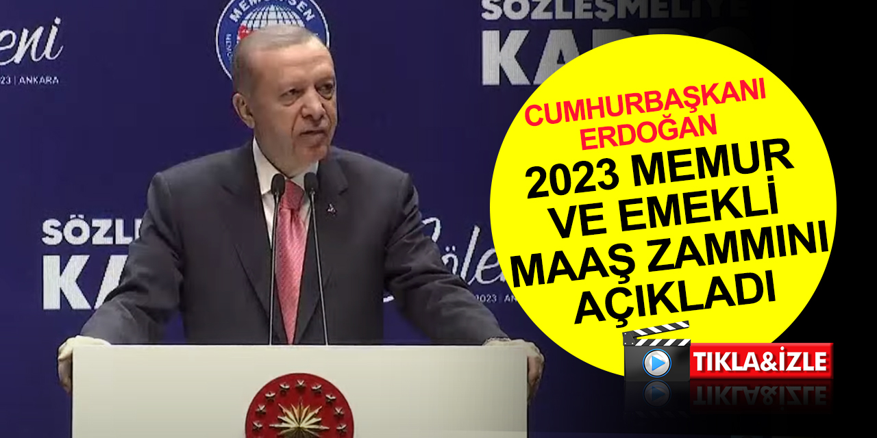 Cumhurbaşkanı Erdoğan'dan maaş zammı  açıklaması! İşte memur ve emekli için 2023 maaş artış oranı