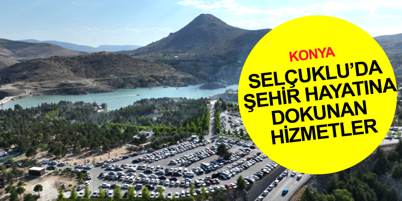Selçuklu Belediyesi'nin Konya'ya 2022'de kazandırdığı yatırım ve hizmetler rakamlara böyle yansıdı