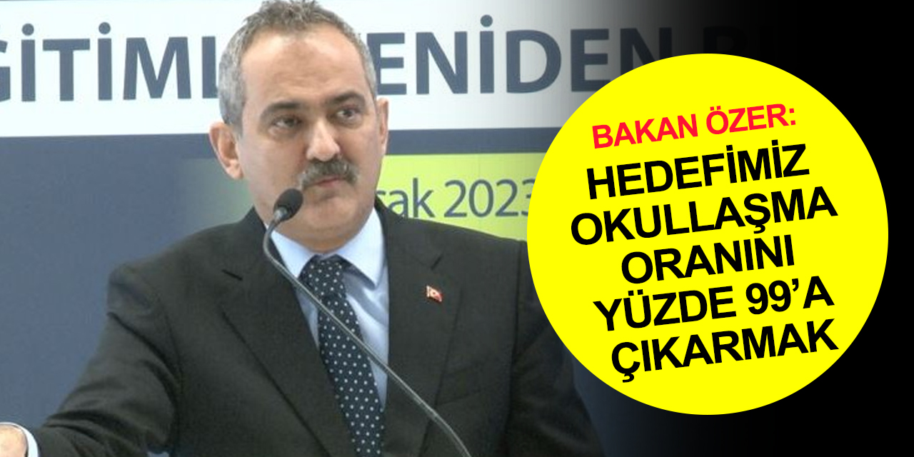 Konya'da kayıt dışı öğrenci sayısı 9 binin üzerinde! Bakan Özer: Okullaşma oranını yüzde 95’ten yüzde 99’a çıkarmak