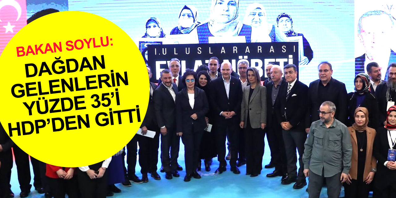 İçişleri Bakanı Soylu: Terör kırmızı çizgimizdir! Dağdan gelenlerin yüzde 35’i HDP’den gitti!