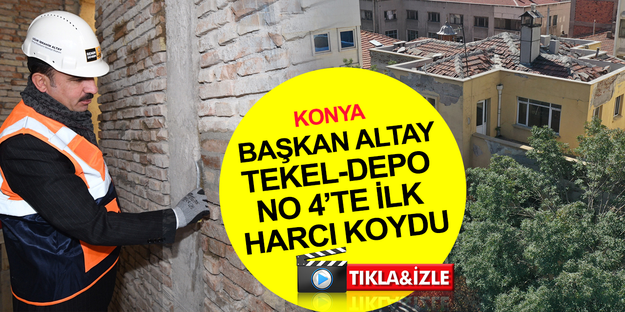 Konya BB Başkanı Altay restorasyon için ilk harcı koydu! Tekel Depo No 4 binası yerine ne yapılacak?