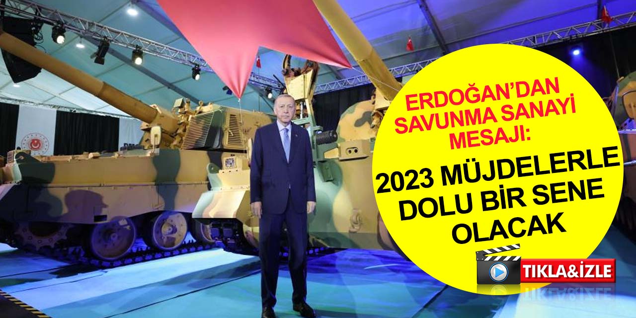 Cumhurbaşkanı Erdoğan: 2023 7’den 70’e herkesi gururlandıracak müjdelerle dolu bir yıl olacak