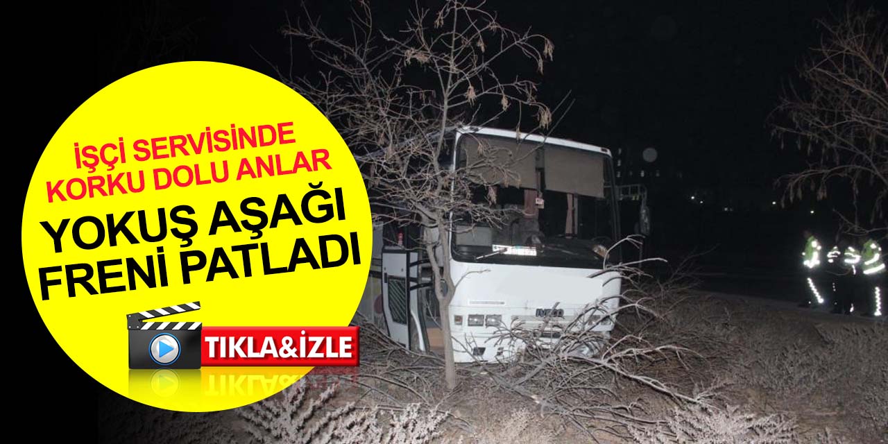 Karaman’da yokuş aşağı freni patlayan işçi servisi şarampole sürüklendi! Yaralılar var