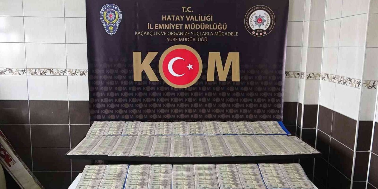 Hatay’da 35 bin 550 sahte dolar ele geçirildi