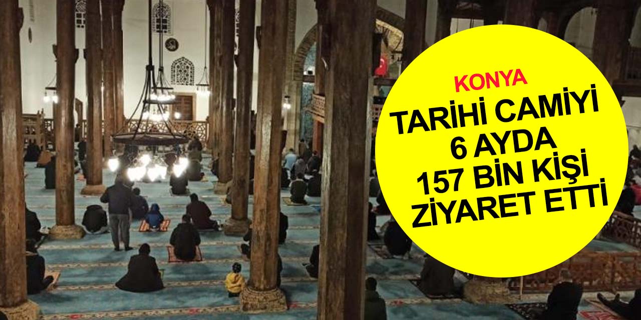 Konya'da UNESCO Dünya Kültür Mirası Listesi'ndeki tarihi camiyi 157 bin kişi ziyaret etti