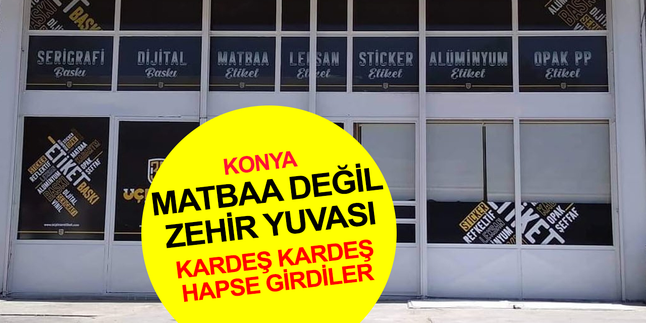 Konya'da matbaaya narkotik baskını! Evleri de uyuşturucu yuvası çıktı! 2 kardeş tutuklandı