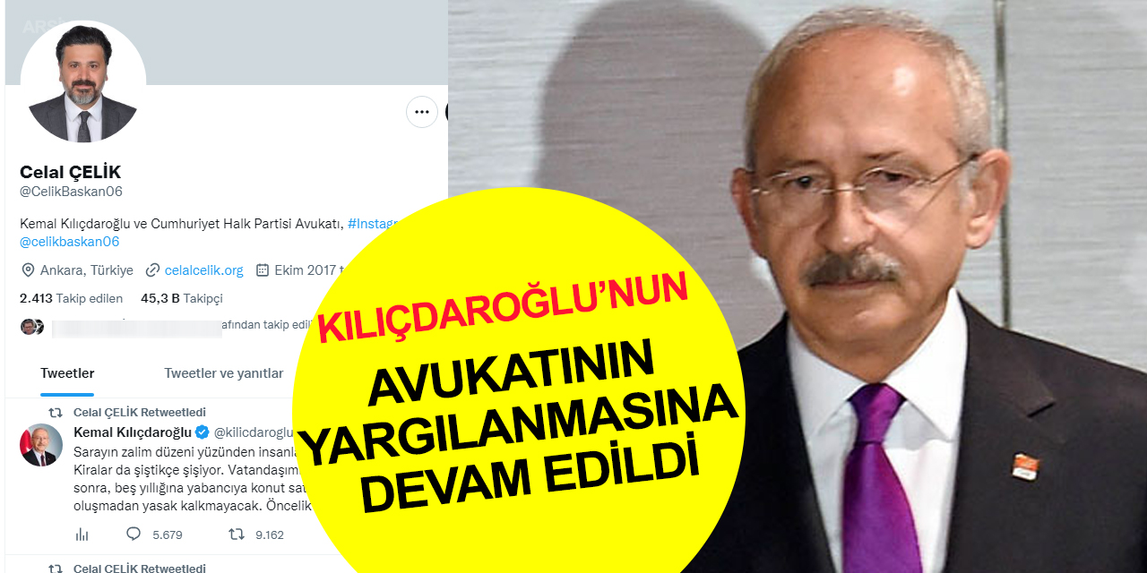 Konya'da etkin pişmanlıktan faydalanmıştı! Kılıçdaroğlu’nun avukatının yargılanmasına devam edildi