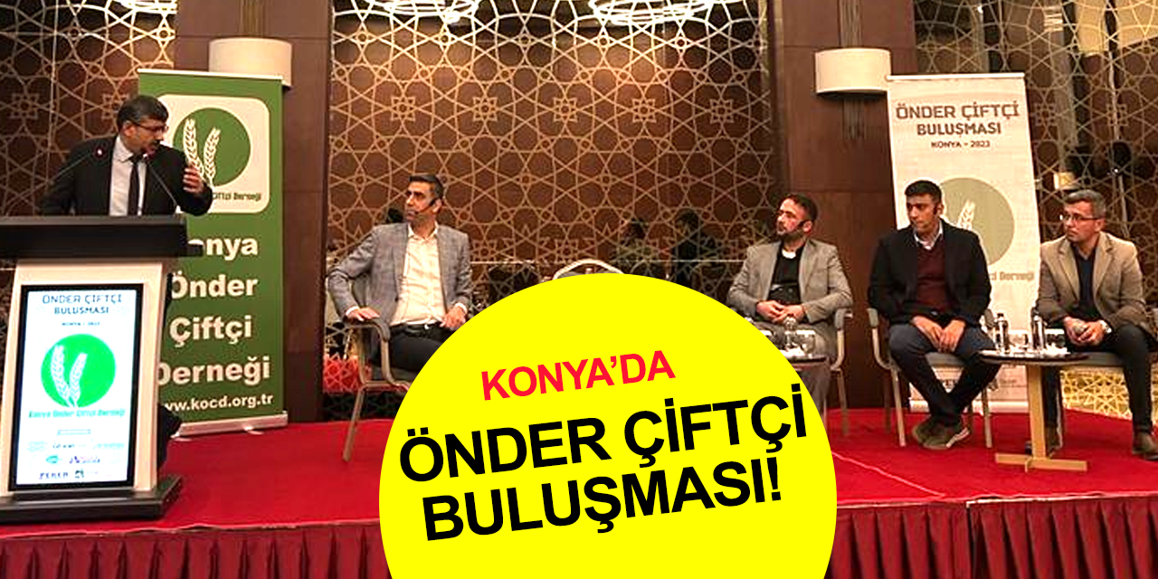 Konya'da Önder Çiftçi Buluşması!
