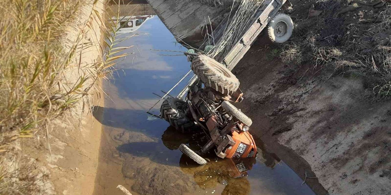 Traktör kanala uçtu, sürücüsü hayatını kaybetti