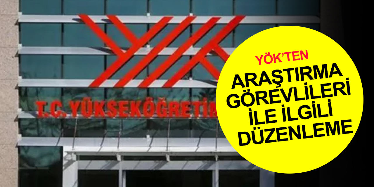 YÖK’ten 50/d kapsamındaki araştırma görevlileri ile ilgili düzenleme açıklaması