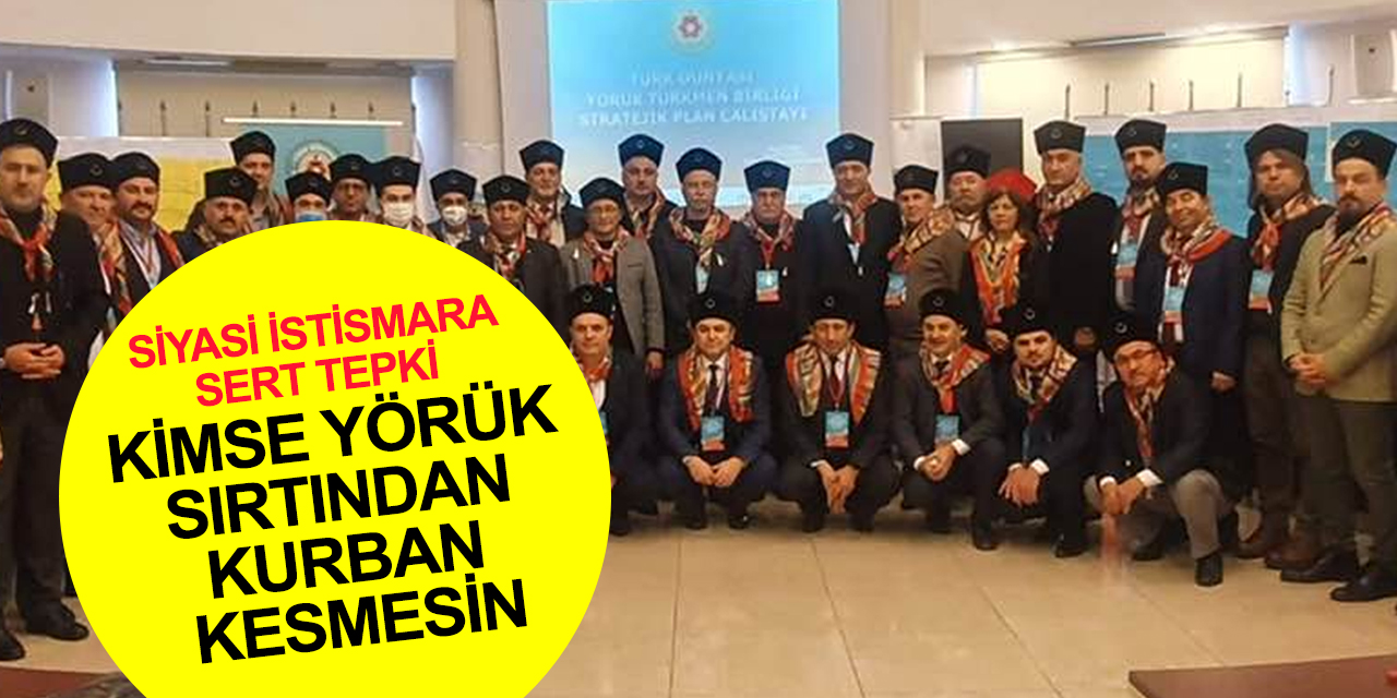 Türk Dünyası Yörük Türkmen Birliği'nden 2023 seçimleri açıklaması: Yörükler, siyasi emellere basamak yapılamaz