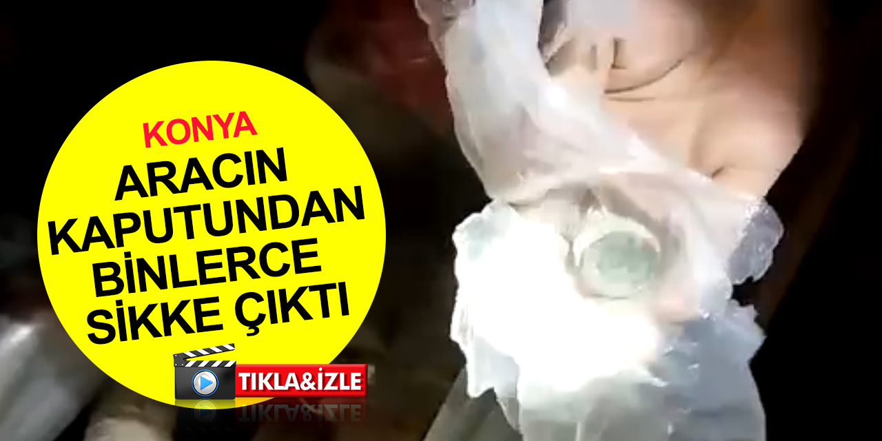Konya’da durdurulan aracın kaputundan Roma ve Bizans dönemine ait binlerce sikke çıktı