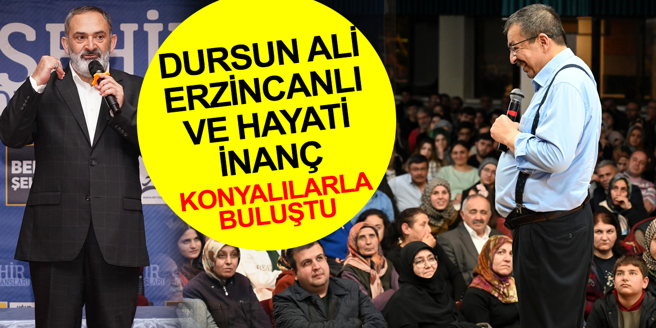 Hayati İnanç ve Dursun Ali Erzincanlı Şehir Konferansları'nda Konyalılarla buluştu