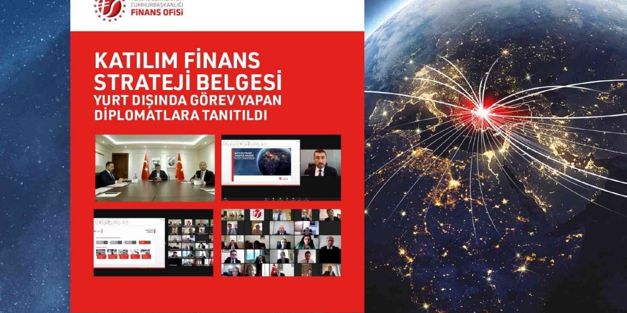 ‘Katılım Finans Strateji Belgesi’ yurt dışında görev yapan diplomatlara tanıtıldı
