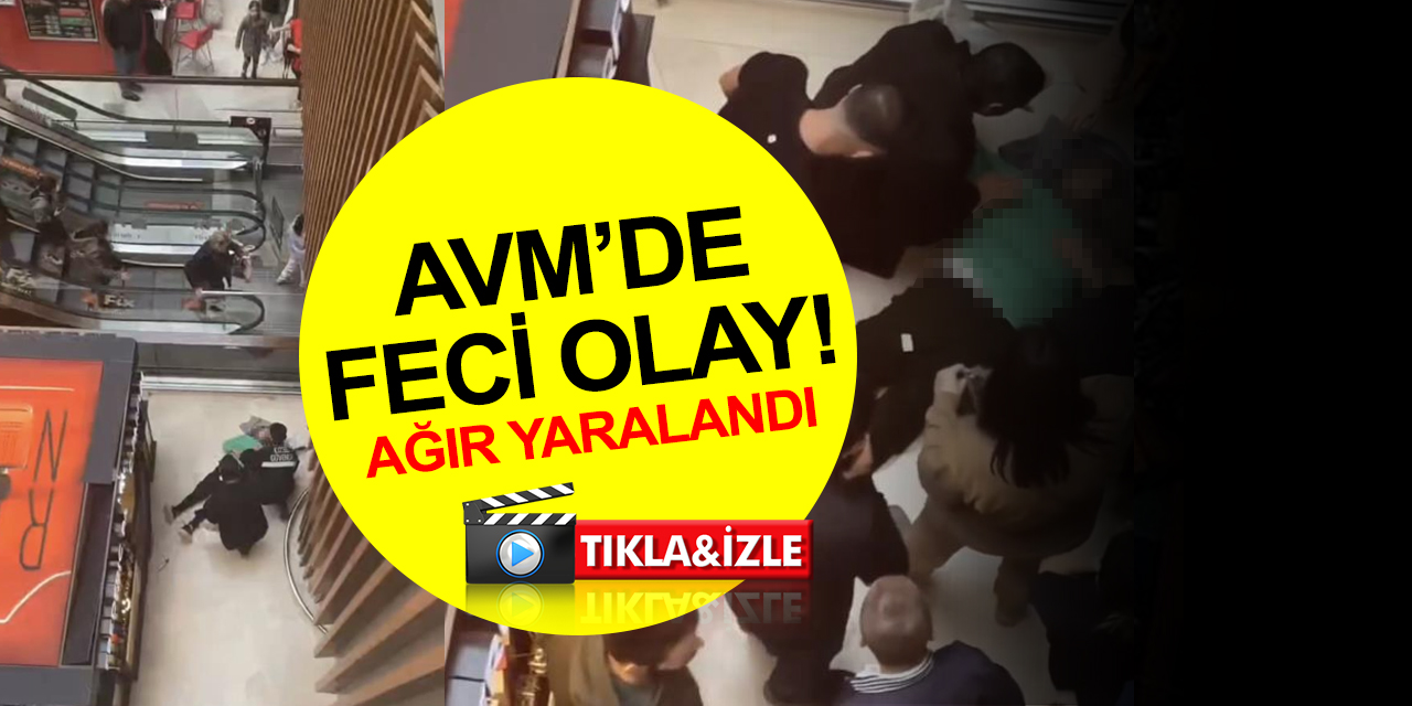 AVM’nin birinci katından düşen kadın ağır yaralandı