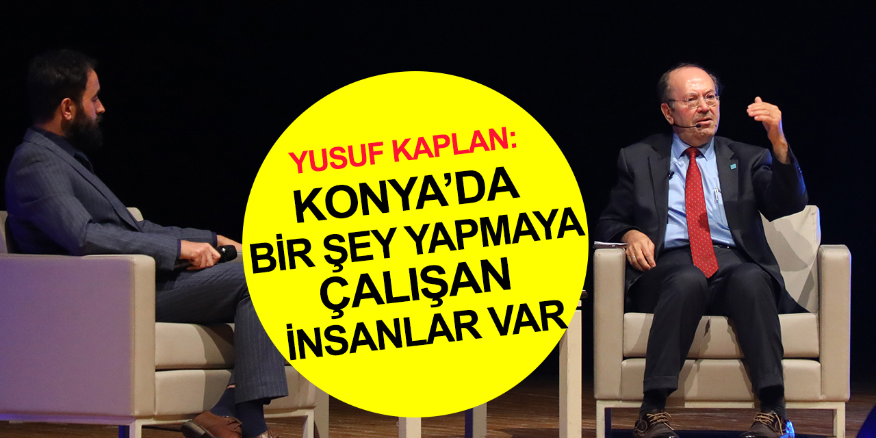 Yusuf Kaplan'dan Konya'ya övgü dolu sözler: Türkiye’de en iyilerden..