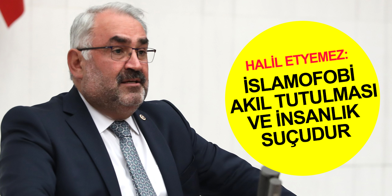 Konya Milletvekili Etyemez'den Kur'an-ı Kerim'i yakma eylemine izin veren İsveç yetkililerine sert tepki