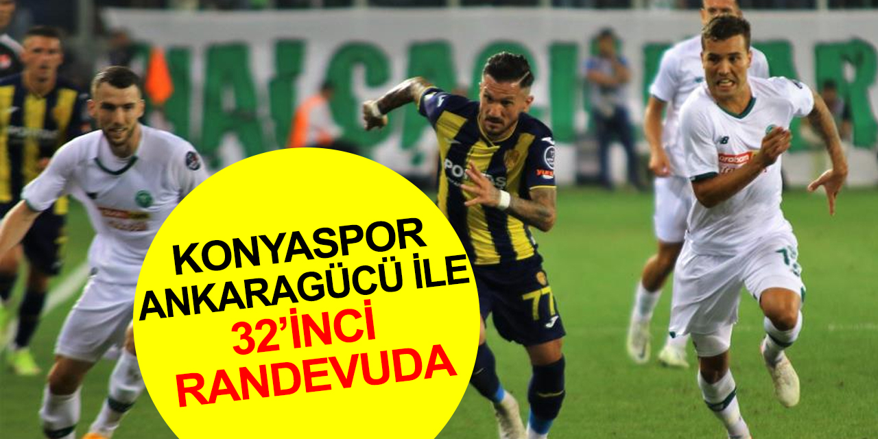 Konyaspor ile Ankaragücü 32. randevuda! Maç ne zaman, saat kaçta?