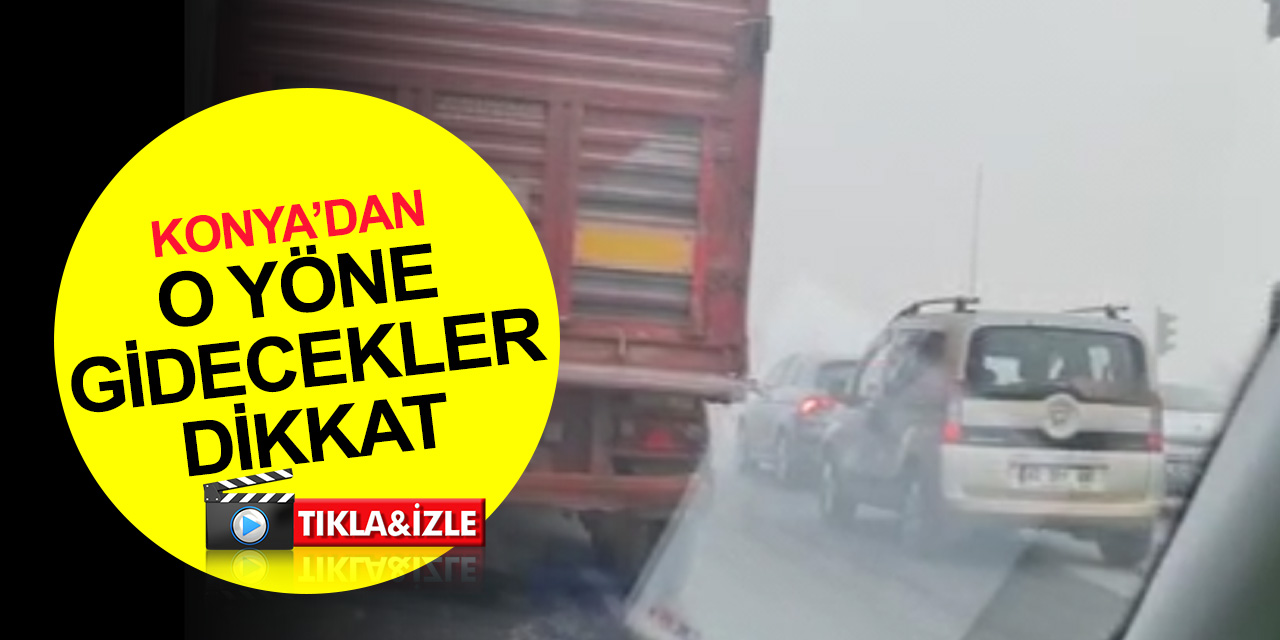 Konya'dan Ankara yönüne gidecekler dikkat! Emniyetten yoğun sis ve buzlanma uyarısı