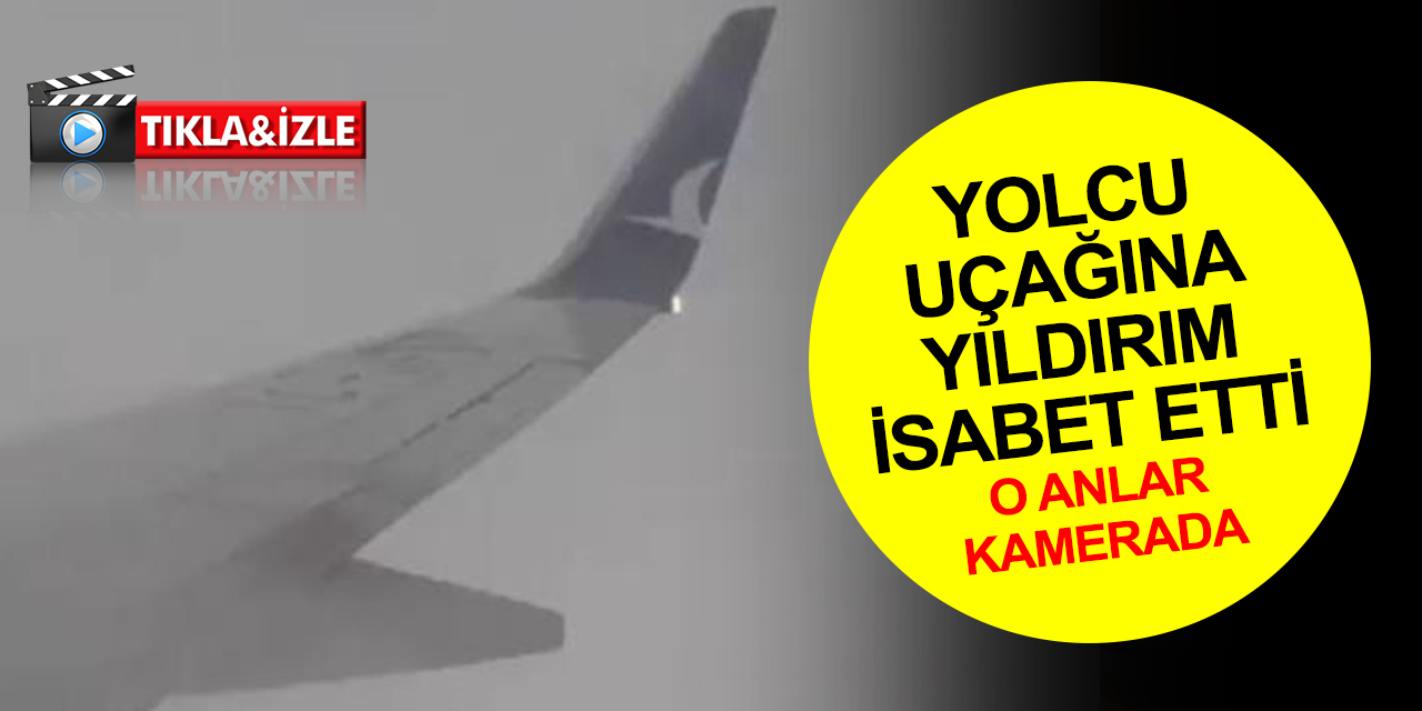 Antalya’da yolcu uçağına yıldırım isabet etti! O anlar kamerada..
