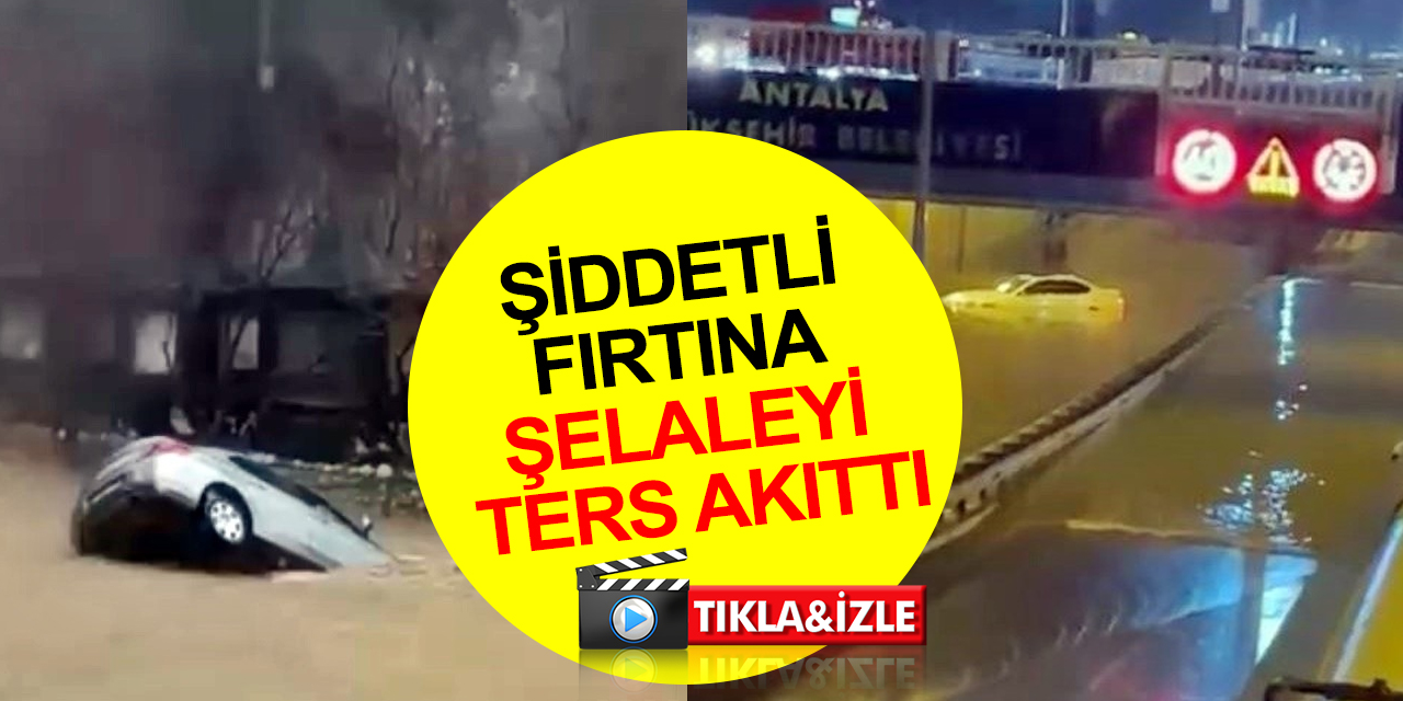 Antalya'da şiddetli fırtına! Dünyaca ünlü şelale ters aktı! Sağanak alt geçitlerde araçları mahsur bıraktı