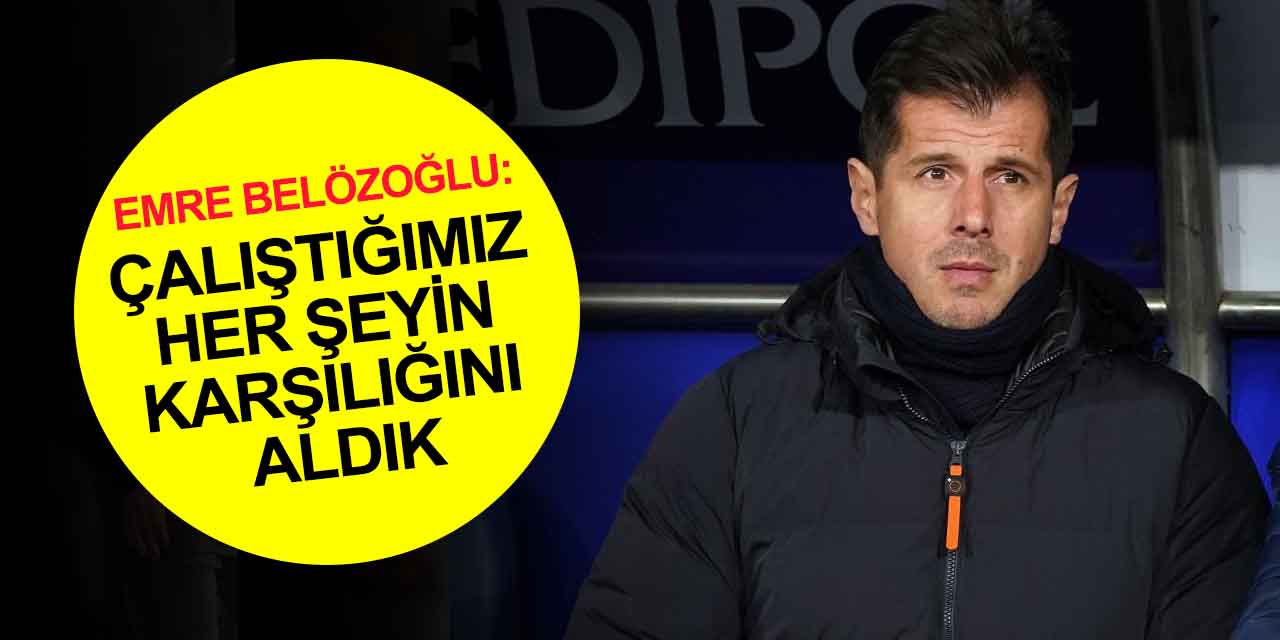 Emre Belözoğlu'ndan Konyaspor maçı açıklaması: Planlarımız çok net bir şekilde işledi