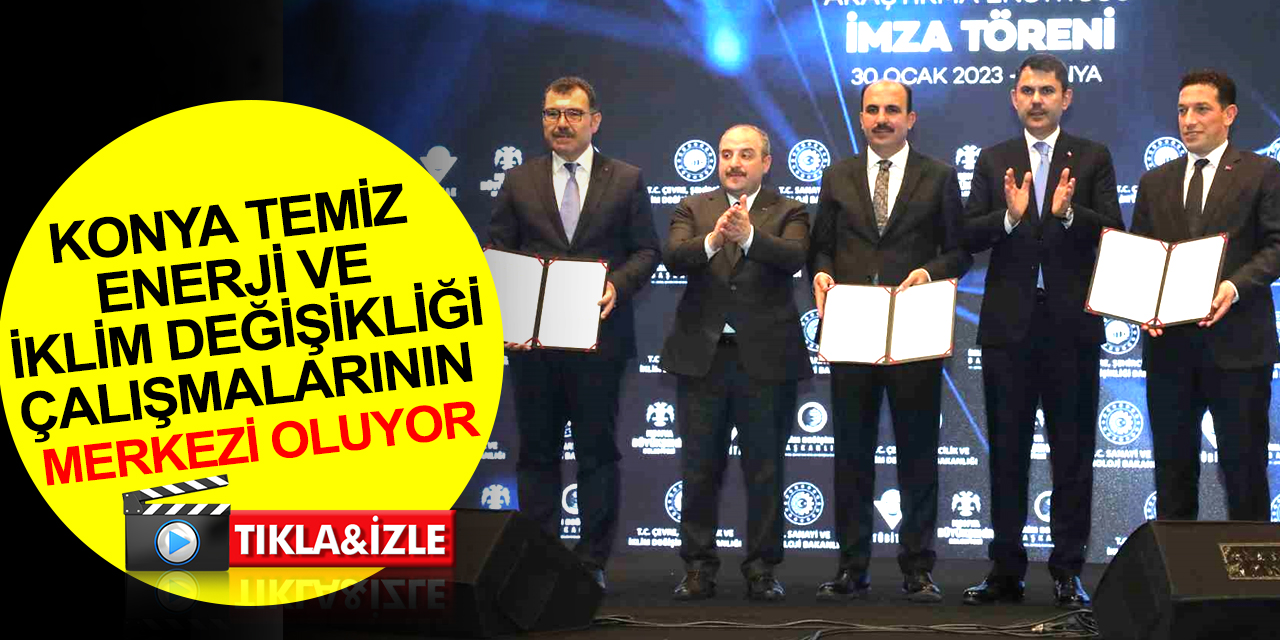 Konya temiz enerji ve iklim değişikliği çalışmalarında merkez oluyor! Bakan Varank: Özellikle Konya'yı seçtik