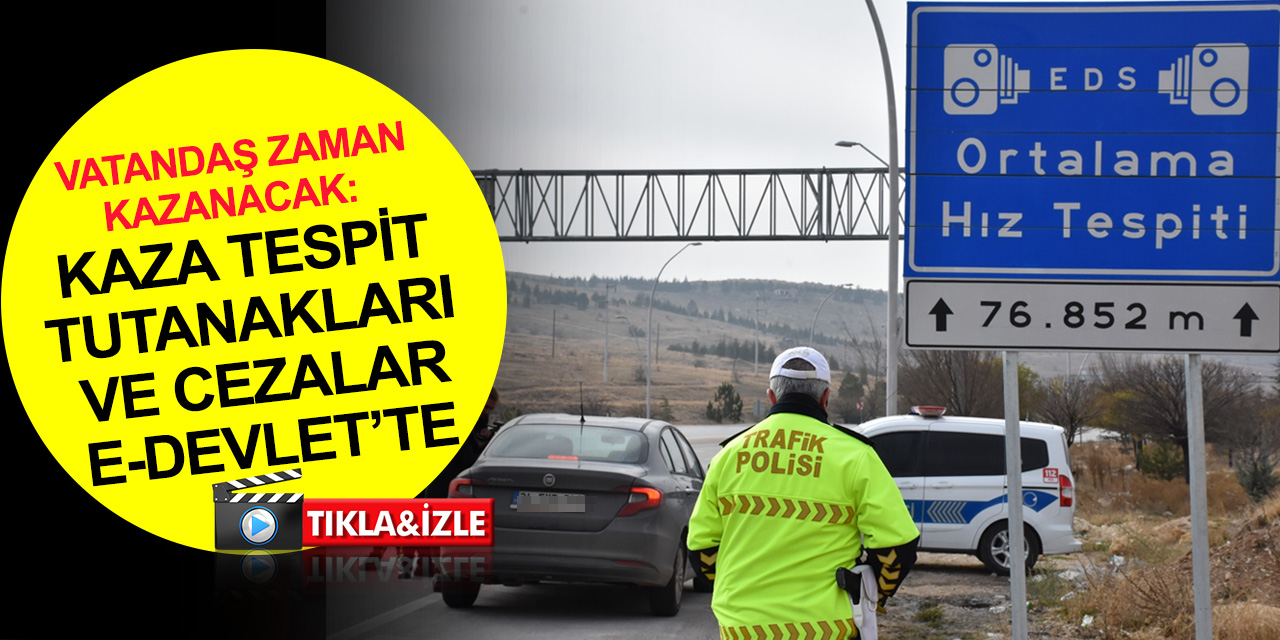 EGM duyurdu! Maddi hasarlı kaza tespit tutanakları e-devlette! Trafik cezaları da internetten tebliğ ediliyor