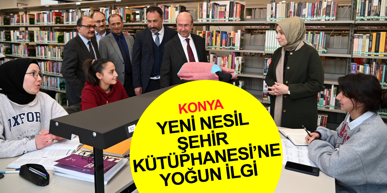 Konya'nın Yeni Nesil Şehir Kütüphanesi beğeni toplamaya devam ediyor