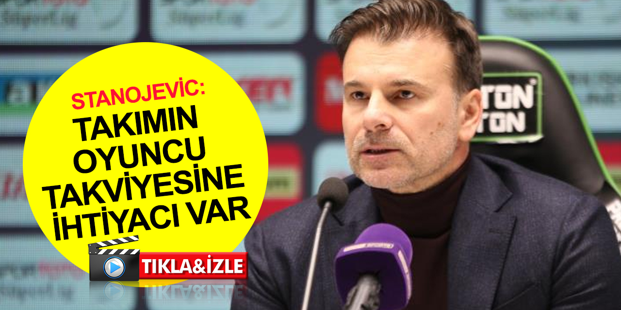 Konyaspor Teknik Direktörü Stanojevic: Hoca olan benim bütün sorumluluk bana ait