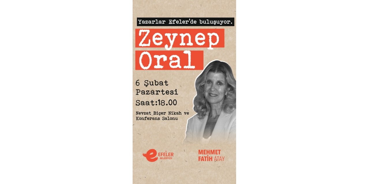 Yazar Zeynep Oral ’Yazarlar Efeler’de Buluşuyor’un konuğu olacak