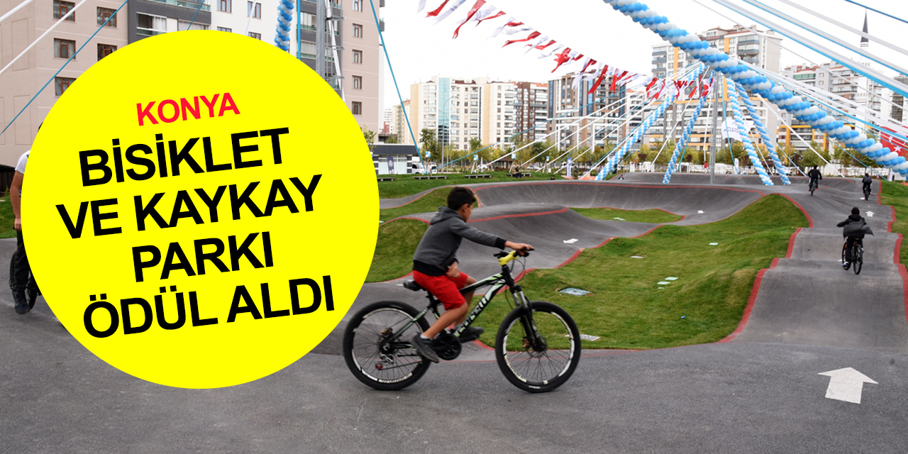 Konya Selçuklu Belediyesi 4. Plant Ödülleri'nde Selçuk Bisiklet ve Kaykay Parkı ile ödül aldı