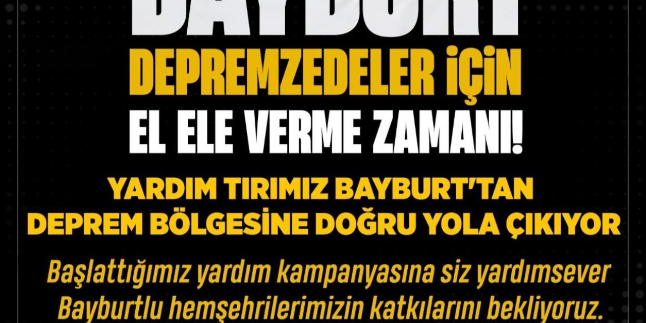 Bayburt Belediyesi depremzedeler için yardım kampanyası başlattı