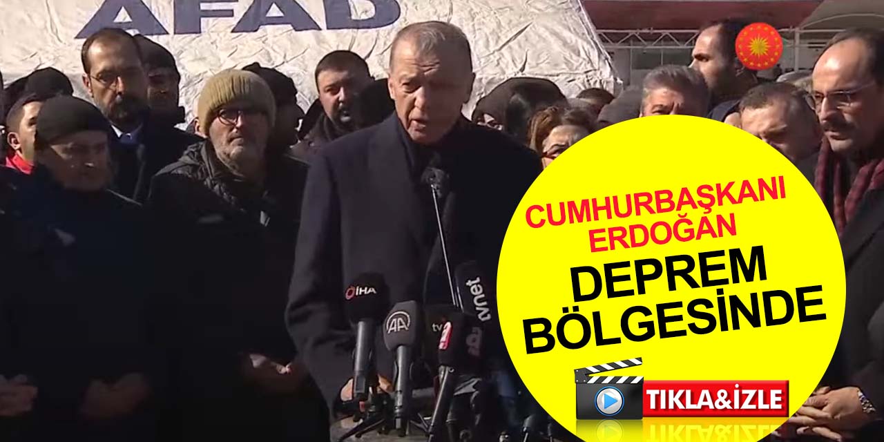 SON DAKİKA! Cumhurbaşkanı Erdoğan'dan Kahramanmaraş deprem bölgesinde önemli açıklamalar