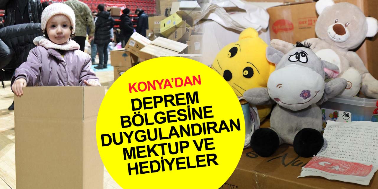 Karatay’dan Hatay’a 48 tır yardım malzemesi! Konyalı miniklerden depremzedelere duygulandıran mektup ve hediyeler
