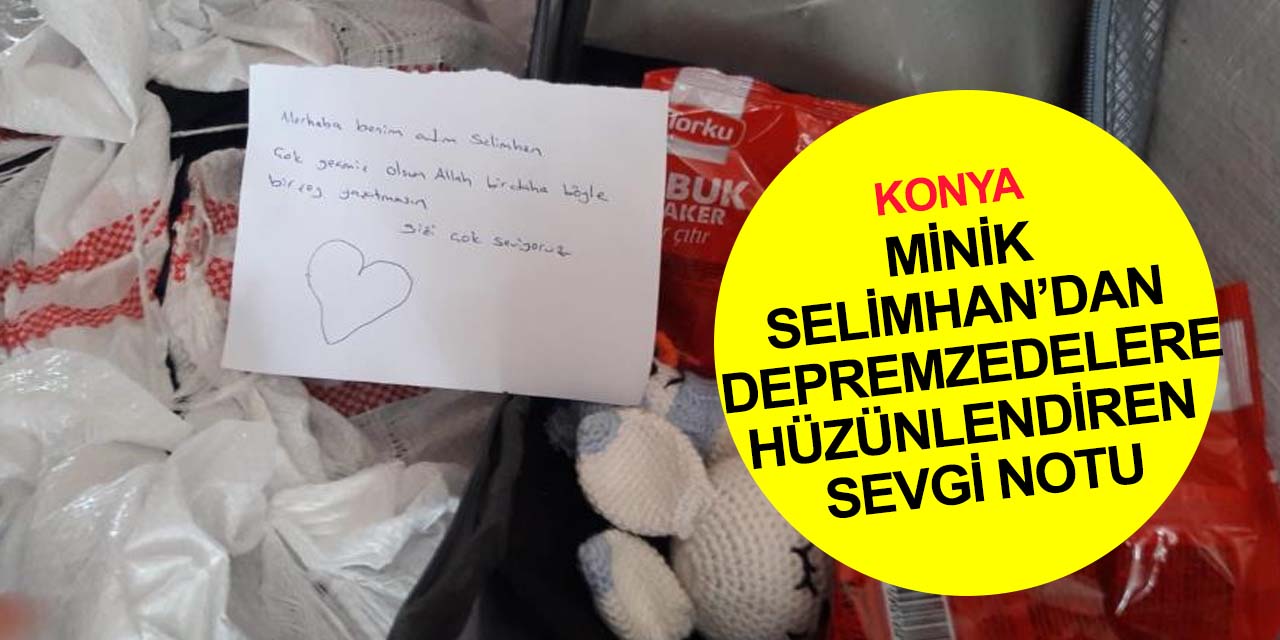 Konyalı minikten deprem bölgesine hüzünlendiren not