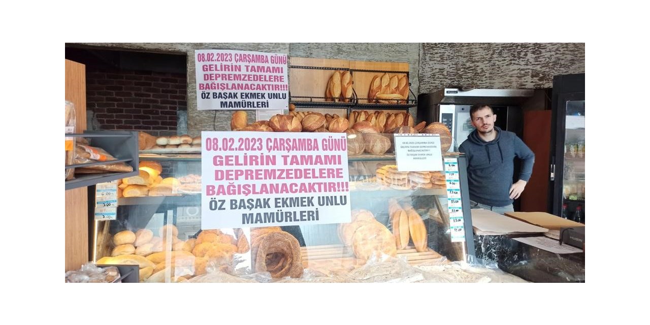 Hayırsever fırıncı bir günlük gelirini deprem bölgesine bağışları