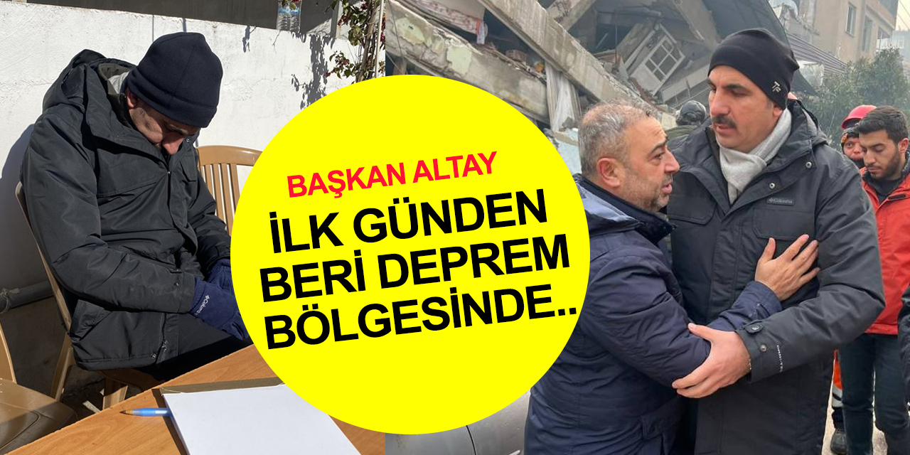 Konya BB Başkanı Altay'ın deprem bölgesinden gelen anlık fotoğrafı beğeni topladı