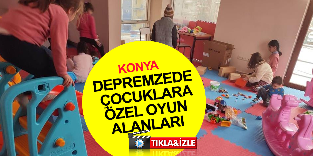 Konya depremzedelere kucak açtı! Deprem bölgesinden gelen aileler yurtlara yerleştirilmeye başlandı