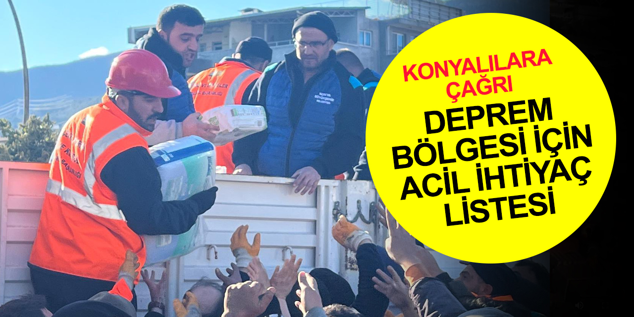 Konya AKOM'dan Hatay deprem bölgesi için yeni çağrı! 11 Şubat acil ihtiyaç listesi açıklandı