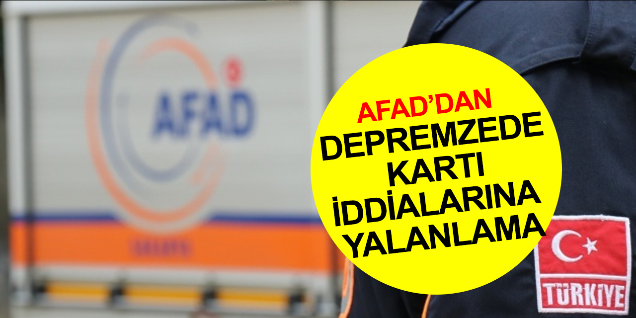 AFAD’dan 'depremzedelerin AFAD kartı almaları gerek' iddiaları ve 'tahliye noktalarına bildirim' açıklaması!