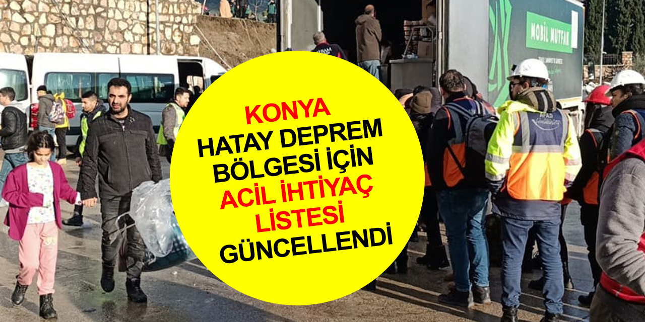 Konya AKOM'dan deprem bölgesi için yeni çağrı! Hatay 13 Şubat acil ihtiyaç listesi